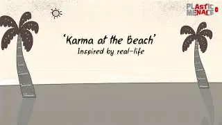 A story by Plastic Menace: &lsquo;Karma at the Beach&rsquo;