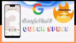 Google Pixel 3 XL Phone Specifications | Quick Specs