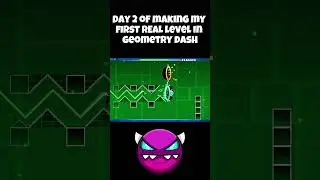 Day 2 of making my first REAL level in geometry dash #geometrydash #shorts