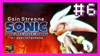 Sonic The Hedgehog 2006! W/Special Guests! | Stream #6