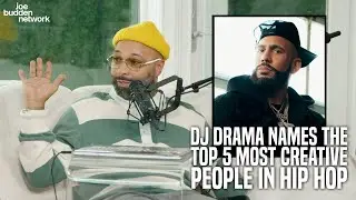 DJ Drama Names the Top 5 MOST Creative People in Hip Hop | Joe Budden Reacts