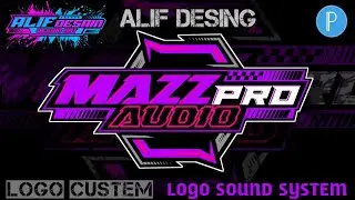 CARA MEMBUAT LOGO SOUND SYSTEM DI PIXLLAB || MAZZ PRO AUDIO