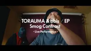 TORAUMA & bbls - Smog Contrast (Live Performance)