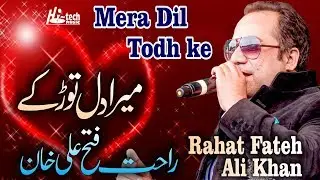 Mera Dil Todh Ke - Best of Rahat Fateh Ai Khan - HI-TECH MUSIC