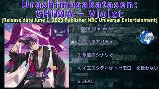 Urashimasakatasen:  SHIMA &ndash; Violet [2023] (snippet of songs)