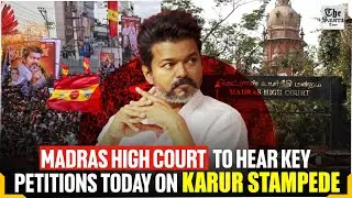 Madras High Court to Hear Key Petitions Today on Karur Stampede