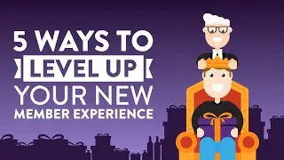 5 Ways to Level up Your New Member Experience