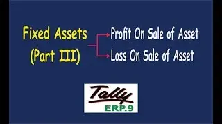 Fixed Assets || Profit/ Loss on Sale of Asset Entries in Tally ERP.9