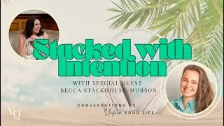 The Alchemy Lounge Podcast: Stacked with Intention with Becca Stackhouse-Morson