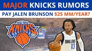 MAJOR REPORT: Knicks Clearing $25 Million To Sign Jalen Brunson In NBA Free Agency? Knicks Rumors