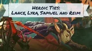 Heroic Ties: The lore of Lance, Lyra, Samuel and Reim - Part 1 Vainglory
