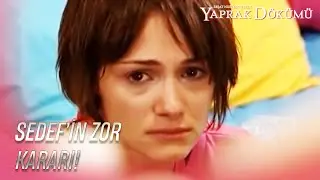 Sedef Hayatına Son Veriyor! - Yaprak Dökümü 7.Bölüm