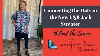 Behind The Seams: Connecting the Dots in the  New L&B Jack Sweater (Fall 2022)