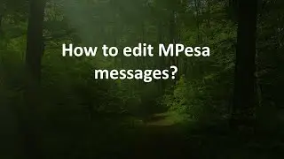 How to edit MPesa messages?