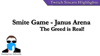 Smite Game - Janus Arena The Greed is Real