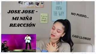 REACCIONO a JOSÉ JOSÉ - Mi niña por  PRIMERA VEZ