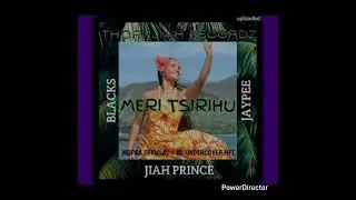 Meri tsirihu.Isis ,mabzcoh ft jaypee & jiah princes(thonjiah record) prod by jiah princes 🔥🇵🇬
