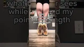 POV: What the floor sees when I go on pointe 🩰