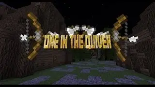 Minecraft: #ONE IN THE QUIVER