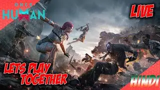 🔴 LIVE: Once Human India | Grinding, Boss Fights & Deviants! 🇮🇳🔥#oncehuman #oncehumanhindi