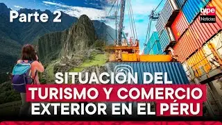 Turismo y Comercio exterior en el Per&uacute; - Parte 2