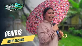 NOFIE ALISHBA - GERIGIS || NYONGKOLAN HUJAN-HUJANAN DISYA MUSIK LIVE LABULIE