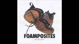 Big Zay Mack - Foamposites