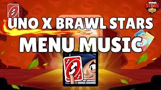 UNO X BRAWL STARS MENU MUSIC😍 !
