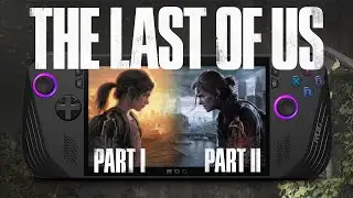 The Last of Us Part I & Part II on ROG Ally X (SteamOS) &mdash; Full Performance Test