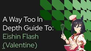 Is Eishin Flash Valentine Useful? | In Depth Look