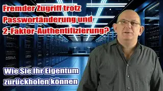 Fremder Zugriff trotz Passwort&auml;nderung und 2FA
