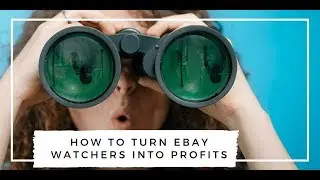 Negotiation 101: How to Use Watchers to Your Advantage on Ebay to Maximize Profits