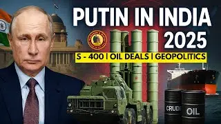 Putin&rsquo;s 2025 India Visit Explained | S-400 Deals, Russian Oil, Defence & Geopolitics | India&ndash;Russia