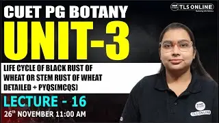CUET PG | UNIT-3 | LIFE CYCLE OF BLACK RUST OF WHEAT OR STEM RUST OF WHEAT DETAILED + PYQS(MCQS) |