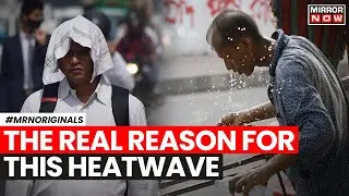 Heatwave In North India | What Is The Reason Behind Rising Temperature | English News