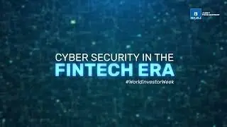 Cybersecurity In The Fintech Era #WorldInvestorWeek
