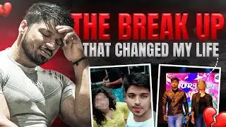 My Real Break Up Story Which Changed My Life 