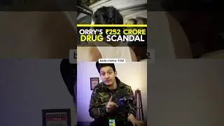 The ₹252 Crore Shame &ldquo;Orry&rdquo;