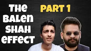 The Balen Shah Effect - Part 1 | Hilarious Parody & Comedy Skit