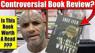 A Controversial Book Review? Who Painted My Money White By Sree Iyer. Is It Worth A Read? Video 5577