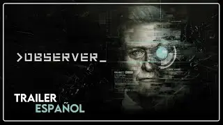Observer - Trailer Audio Espa&ntilde;ol