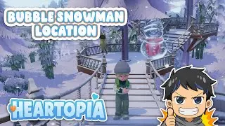 10 SNOWMAN BUBBLE LOCATIONS HEARTOPIA