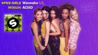 Spice Girls - Wannabe vs Moguai - ACIIID (Rafael Grilli Mashup) | FREE DOWNLOAD
