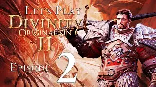 Episode 2: Into the Reaper's Eye - Let's Play Divinity: Original Sin 2 (Semi-Blind Playthrough)