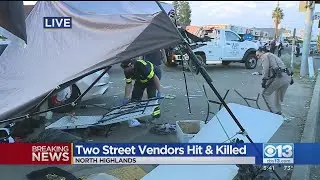 Law Enforcement Clears Up Scene Where Street Vendors Were Killed In North Highlands