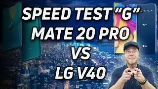 Speed Test G: Mate 20 Pro vs LG V40