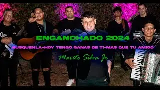 ENGANCHADO 2024 - Busquenla-hoy tengo ganas de ti-mas que tu amigo - Marito Silva Jr