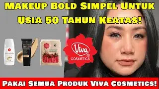 Tutorial Makeup Untuk Usia 50 Tahun Keatas❗️Pakai Semua Produk Viva Cosmetics❗️