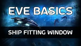 EVE Basics 02 - Ship Fitting Window