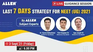 Last 7 Days Strategy for NEET (UG) 2021 Examination| Exclusive Live Session by ALLEN Subject Experts
